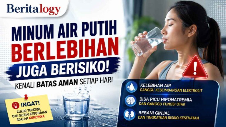 Minum Air Putih Berlebihan Juga Berisiko, Kenali Batas Aman Setiap Hari