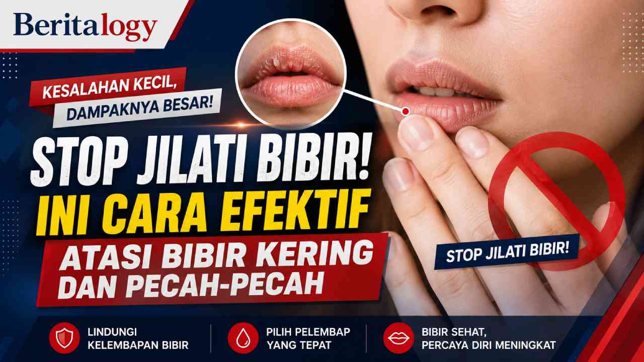 Stop Jilati Bibir! Ini Cara Efektif Mengatasi Bibir Kering dan Pecah-Pecah