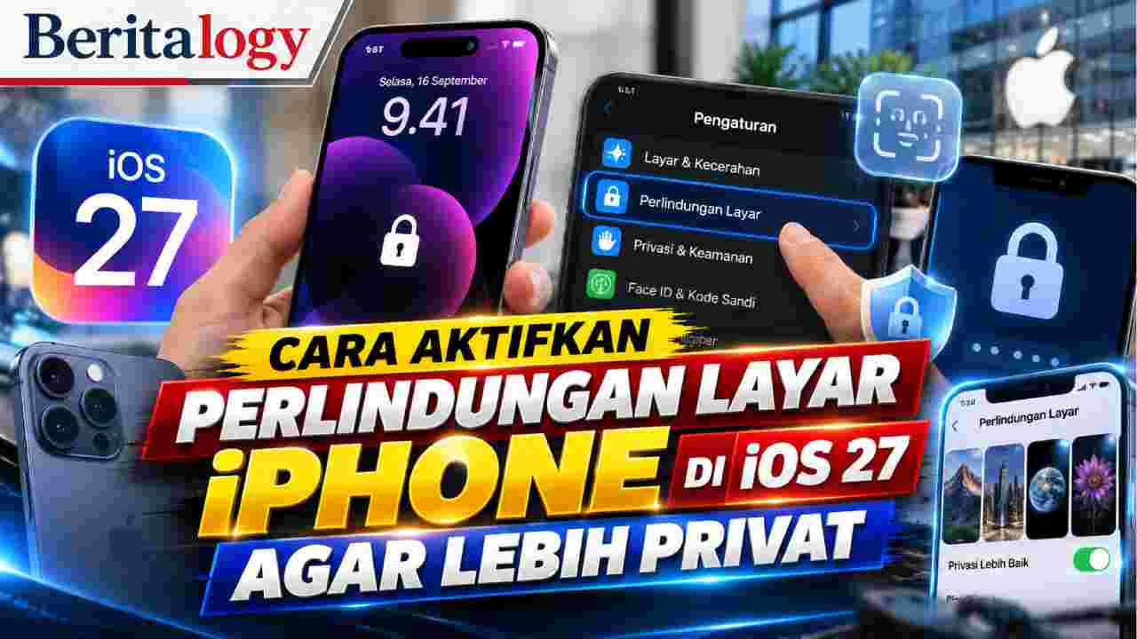 Cara Aktifkan Perlindungan Layar iPhone di iOS 27 agar Lebih Privat