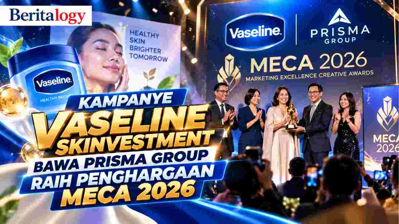 Kampanye Vaseline Skinvestment Bawa Prisma Group Raih Penghargaan MECA 2026