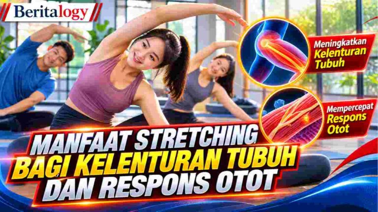 Manfaat Stretching bagi Kelenturan Tubuh dan Respons Otot